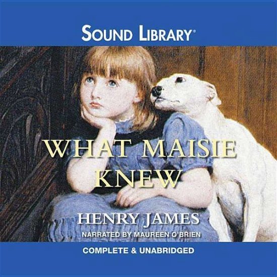Cover for Henry James · What Maisie Knew (Audiobook (CD)) [Unabridged edition] (2012)