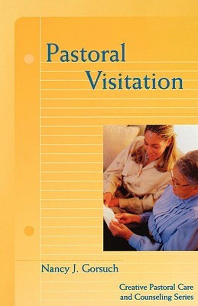 Cover for Nancy Gorosuch · Pastoral Visitation - Creative Pastoral Care and Counseling (Paperback Book) (1999)