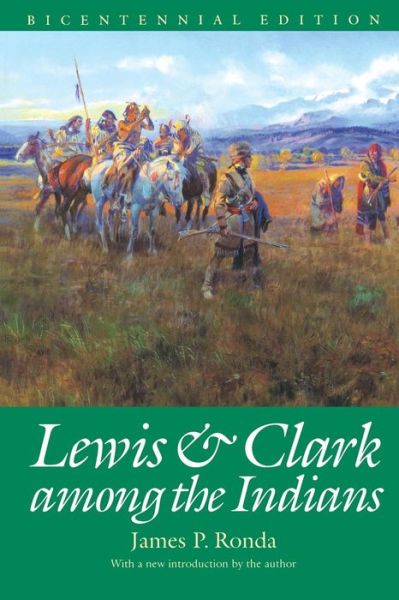 Cover for James P. Ronda · Lewis and Clark among the Indians (Paperback Book) [Second Edition, Bicentennial edition] (2002)