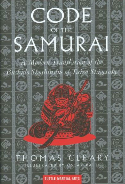 Code of the Samurai: A Modern Translation of the Bushido Shoshinshu of Taira Shigesuke - Thomas Cleary - Livres - Tuttle Publishing - 9780804831901 - 15 septembre 1999