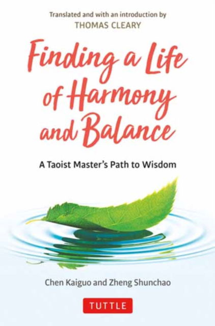 Cover for Chen Kaiguo · Finding a Life of Harmony and Balance: A Taoist Master's Path to Wisdom - Tuttle Specials (Hardcover bog) (2024)