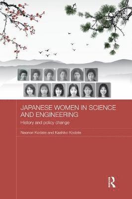 Cover for Kodate, Naonori (University College Dublin, Ireland) · Japanese Women in Science and Engineering: History and Policy Change - Routledge Contemporary Japan Series (Paperback Book) (2017)