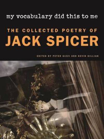 Cover for Jack Spicer · My Vocabulary Did This to Me (Paperback Book) (2010)