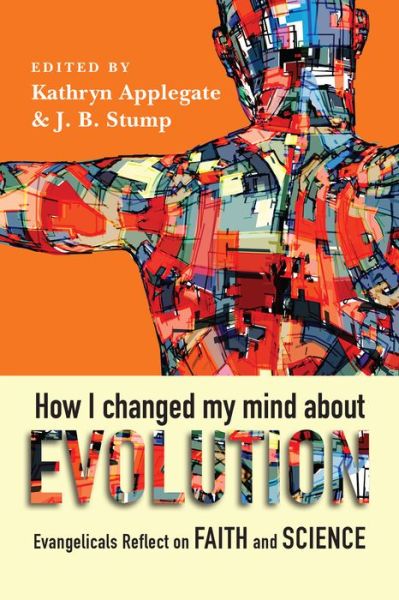 Cover for Kathryn Applegate · How I Changed My Mind About Evolution - Evangelicals Reflect on Faith and Science (Paperback Bog) (2016)