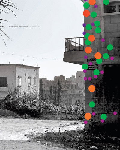 Walid Raad Miraculous Beginnings - Walid Raad - Books - Whitechapel Gallery - 9780854881901 - January 13, 2004