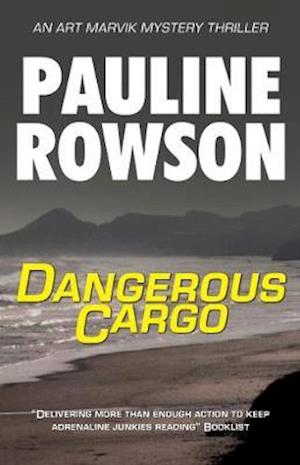 Cover for Pauline Rowson · Dangerous Cargo: An Art Marvik Mystery Thriller - The Art Marvik Mystery Thrillers (Paperback Book) (2020)