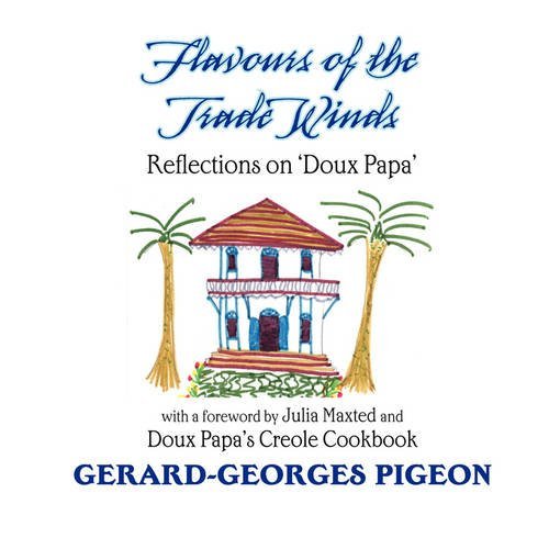 Cover for Gerard Georges Pigeon · Flavors of the Trade Winds (Paperback Book) (2008)