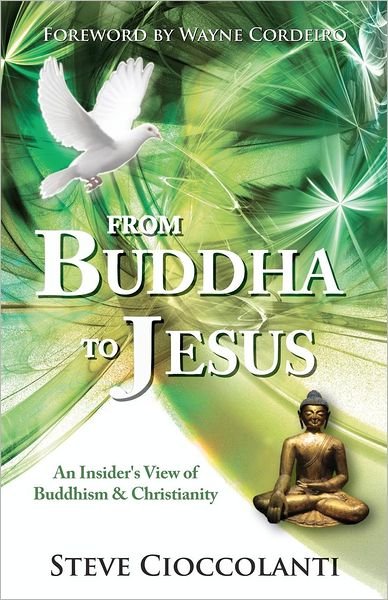 Cover for Steve Cioccolanti · From Buddha to Jesus: an Insider's View of Buddhism and Christianity (Pocketbok) (2008)