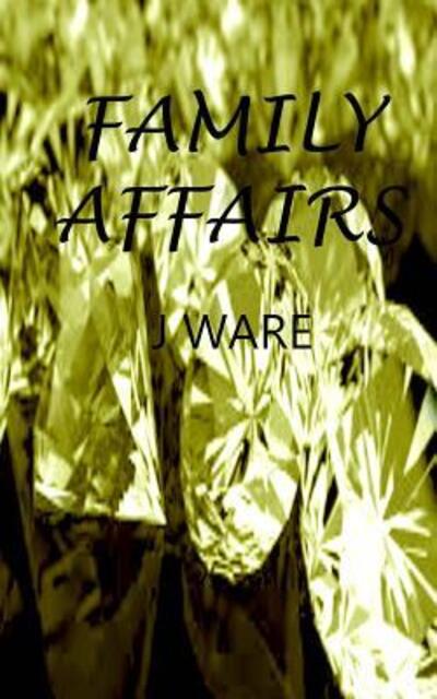 Cover for J Ware · Family Affairs (Paperback Book) (2015)