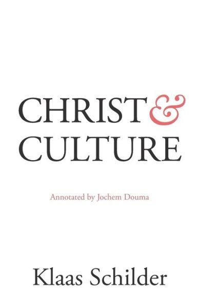 Cover for Klaas Schilder · Christ and Culture (Pocketbok) (2016)