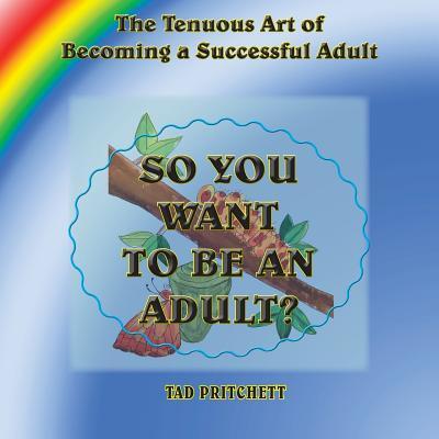 Cover for Tad Pritchett · So You Want to Be an Adult (Pocketbok) (2016)