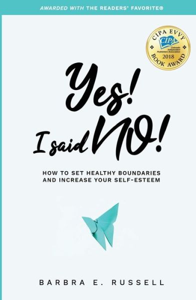 Cover for Barbra E. Russell · Yes! I Said No! How to Set Healthy Boundaries and Increase Your Self-Esteem (Paperback Book) (2016)