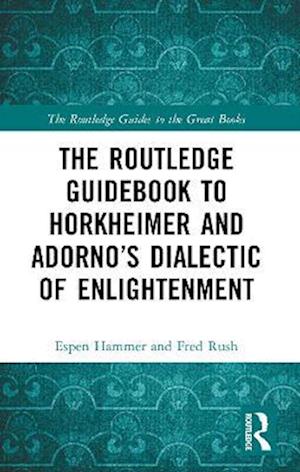 Cover for Hammer, Espen (Temple University, USA) · The Routledge Guidebook to Horkheimer and Adorno’s Dialectic of Enlightenment - The Routledge Guides to the Great Books (Paperback Book) (2025)