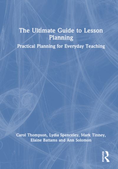 Cover for Carol Thompson · The Ultimate Guide to Lesson Planning: Practical Planning for Everyday Teaching (Hardcover Book) (2024)