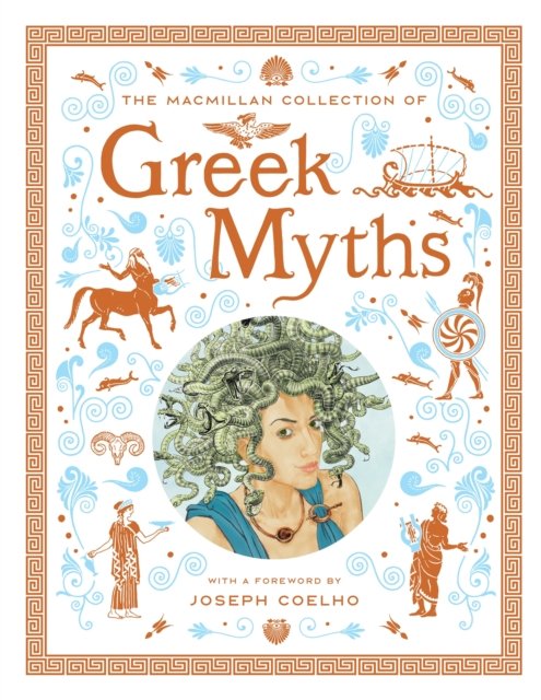 Cover for Macmillan · The Macmillan Collection of Greek Myths: A luxurious and beautiful gift edition (Inbunden Bok) (2023)