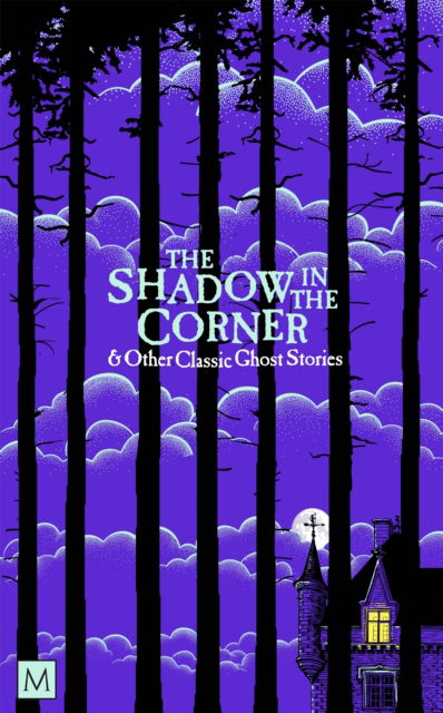 Cover for Macmillan Collector's Library · The Shadow in The Corner &amp; Other Classic Ghost Stories - Macmillan Collector's Library (Paperback Book) (2024)