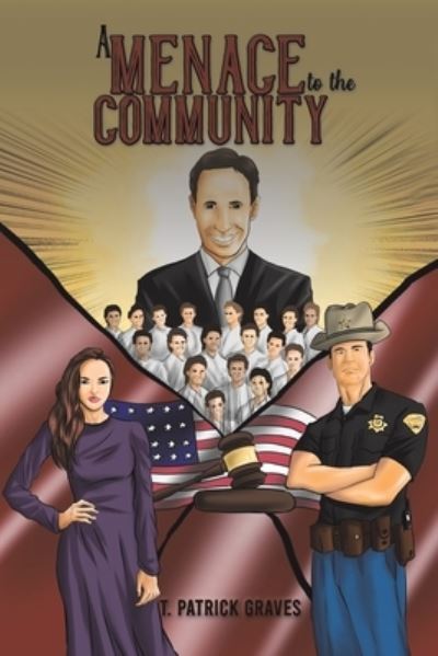 A Menace to the Community - T Patrick Graves - Books - Austin Macauley Publishers - 9781035810901 - September 15, 2023