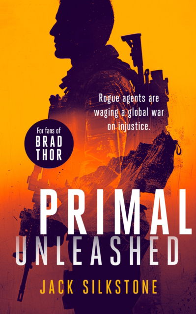 Cover for Jack Silkstone · PRIMAL Unleashed: A PRIMAL action thriller - The PRIMAL Series (Paperback Book) (2025)