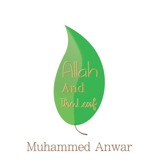 Cover for Muhammed Anwar Patas · Allah &amp; The Leaf (Paperback Book) (2019)