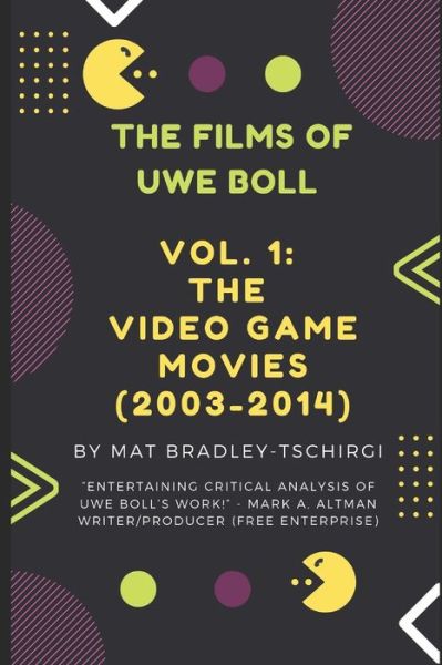 Cover for Mat Bradley-Tschirgi · The Films of Uwe Boll Vol. 1 (Paperback Book) (2019)