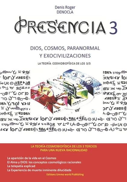 Cover for Denocla Denis Roger · Presencia 3 - Dios, El Cosmos, Lo Paranormal Y Las Exocivilizaciones (Taschenbuch) (2019)