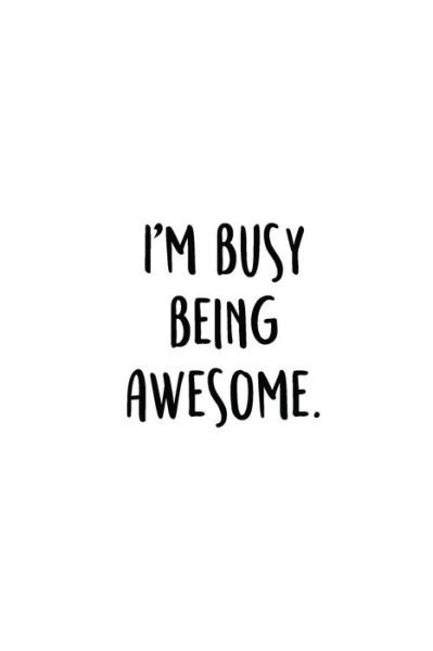Cover for Adult Gratitude Journals &amp; Notebooks · I'm Busy Being Awesome. : An Irreverent Snarky Humorous Sarcastic Funny Office Coworker &amp; Boss Congratulation Appreciation Gratitude Thank You Gift (Paperback Bog) (2019)