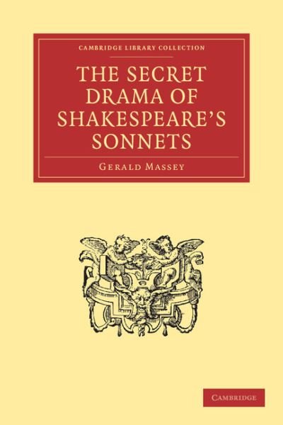 Cover for Gerald Massey · The Secret Drama of Shakespeare's Sonnets - Cambridge Library Collection - Shakespeare and Renaissance Drama (Paperback Book) (2009)