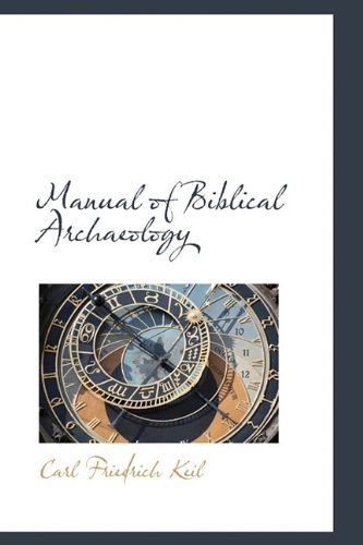 Cover for Carl Friedrich Keil · Manual of Biblical Archaeology (Hardcover Book) (2009)