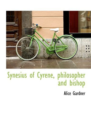 Cover for Alice Gardner · Synesius of Cyrene, Philosopher and Bishop (Paperback Book) [Large type / large print edition] (2009)