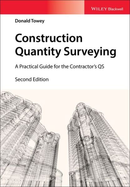Cover for Towey, Donald (MRICS) · Construction Quantity Surveying: A Practical Guide for the Contractor's QS (Paperback Bog) (2017)