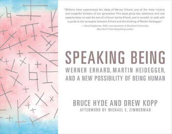 Cover for Hyde, Bruce (Australian National University) · Speaking Being: Werner Erhard, Martin Heidegger, and a New Possibility of Being Human (Pocketbok) (2019)