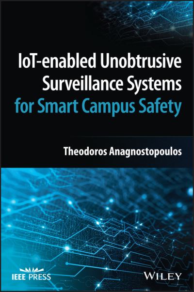 Cover for Theodoros Anagnostopoulos · IoT-enabled Unobtrusive Surveillance Systems for Smart Campus Safety (Hardcover Book) (2022)