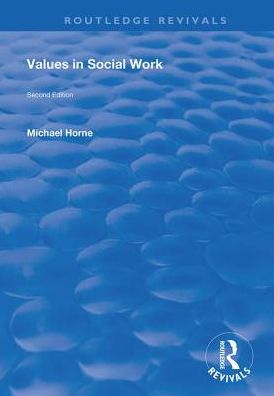 Cover for Michael Horne · Values in Social Work - Routledge Revivals (Hardcover Book) (2019)