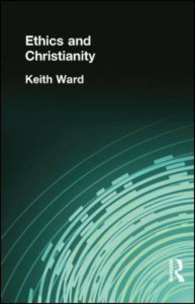 Cover for Keith Ward · Ethics and Christianity (Pocketbok) (2015)