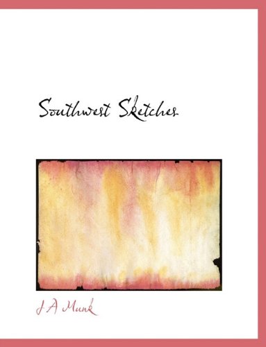 Cover for J a Munk · Southwest Sketches (Hardcover Book) (2010)