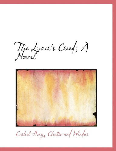 Cover for Cashel Hoey · The Lover's Creed; a Novel (Paperback Book) (2010)