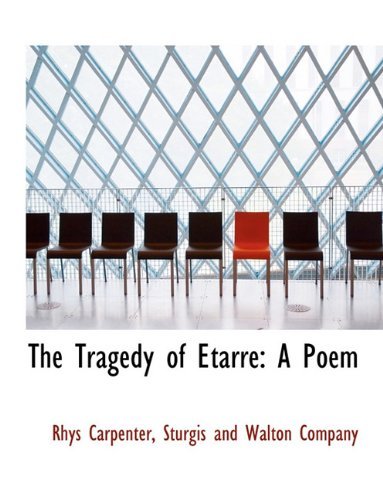 Cover for Rhys Carpenter · The Tragedy of Etarre: a Poem (Paperback Bog) (2010)