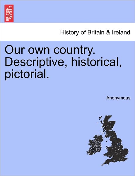 Cover for Anonymous · Our Own Country. Descriptive, Historical, Pictorial. (Paperback Book) (2011)