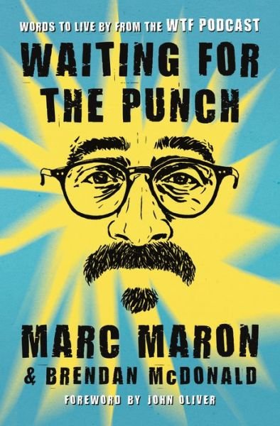 Cover for Marc Maron · Waiting for the Punch: Words to Live by from the WTF Podcast (Pocketbok) (2018)