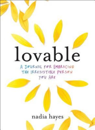 Cover for Nadia Hayes · Lovable: A Journal for Practicing Self-Love and Embracing the Irresistible Person You Are (Paperback Book) (2020)