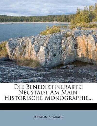 Die Benediktiner-Abtei Neustadt a - Kraus - Böcker - Nabu Press - 9781273788901 - 2012