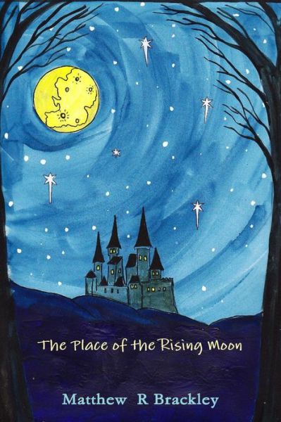 Cover for Matthew R Brackley · The Place of the Rising Moon (Paperback Bog) (2014)