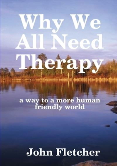 Cover for John Fletcher · Why We All Need Therapy (Paperback Book) (2016)