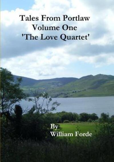 Cover for William Forde · Tales from Portlaw Volume One - 'the Love Quartet' (Pocketbok) (2017)