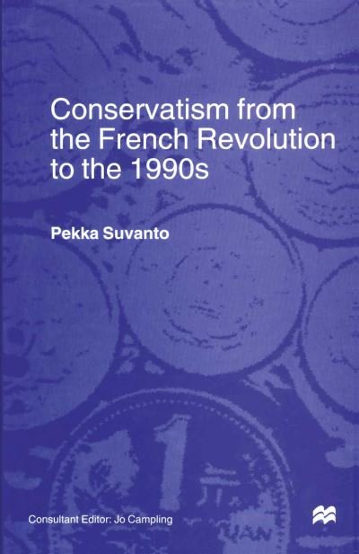 Cover for Pekka Suvanto · Conservatism from the French Revolution to the 1990s (Paperback Book) [1st ed. 1997 edition] (1997)