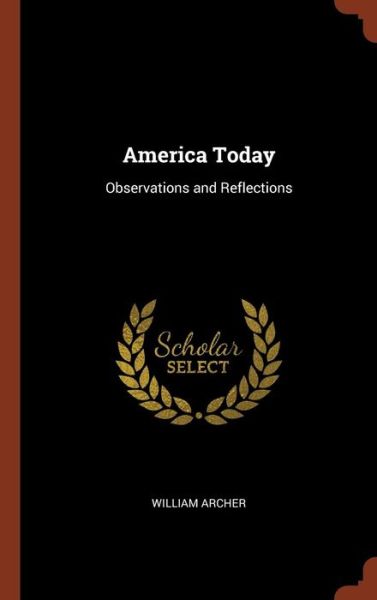 America Today - William Archer - Böcker - Pinnacle Press - 9781374911901 - 25 maj 2017