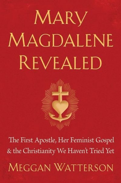 Cover for Meggan Watterson · Mary Magdalene Revealed (Gebundesens Buch) (2019)