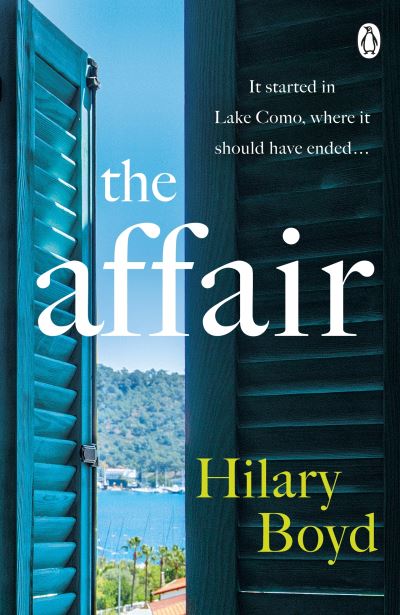 Cover for Hilary Boyd · The Affair: Escape to Lake Como with this year’s most intoxicating and emotionally gripping read (Paperback Book) (2021)