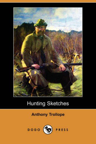 Cover for Anthony Ed Trollope · Hunting Sketches (Dodo Press) (Paperback Book) (2008)