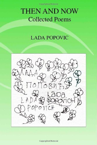 Then and Now: Collected Poems - Lada Popovic - Bücher - Trafford Publishing - 9781412071901 - 17. Februar 2006